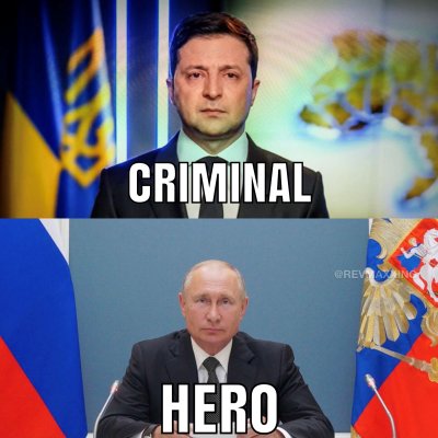 Zelensky is criminal, Putin is hero