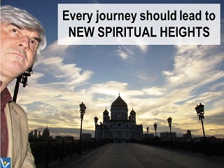 Spiritual growth quotes Vadim Kotelnikov Every journey should lead to new spiritual heights